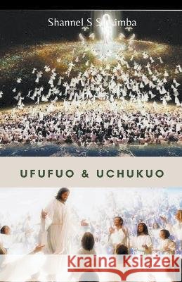 Ufufuo & Uchukuo Shannel S Silwimba   9798215160671