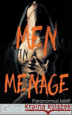 Men in Menage: Paranormal MMF Giselle Renarde   9798215165157 Giselle Renarde