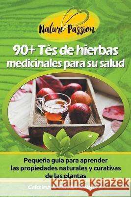 90+ Tes de Hierbas Medicinales para su Salud Cristina Rebiere Olivier Rebiere  9798215167977