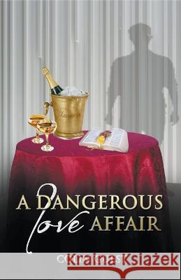 A Dangerous Love Affair Colin Guest   9798215168011 Colin Guest