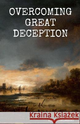 Overcoming Great Deception Riaan Engelbrecht 9798215172742