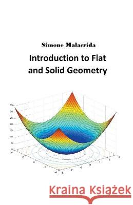 Introduction to Flat and Solid Geometry Simone Malacrida   9798215174746 Simone Malacrida
