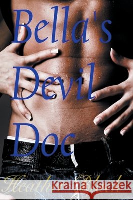 Bella's Devil Doc Heather Black   9798215183915 Heather Black