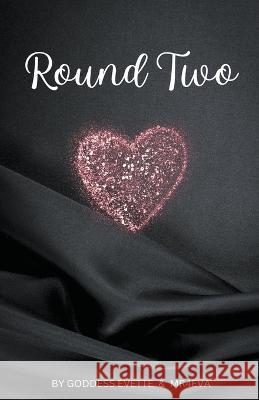 Round Two Goddess Evette Mr4eva  9798215189528 Goddess Evette