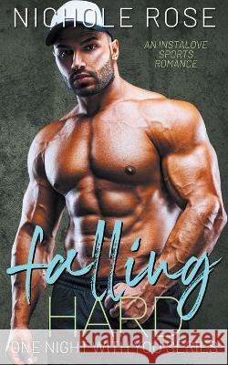 Falling Hard Nichole Rose   9798215200070 Nichole Rose