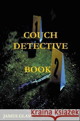 Couch Detective Book 2 James Glass   9798215207857