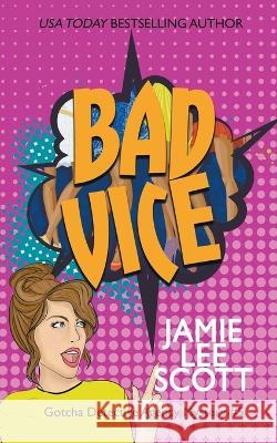 Bad Vice Jamie Lee Scott 9798215213483
