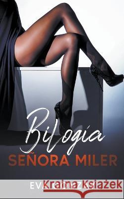 Bilogía Señora Miler Gonzay, Eva 9798215214947 Eva Gonzay