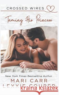 Taming His Princess Lexxie Couper Mari Carr  9798215220153 Mari Carr and Lexxie Couper