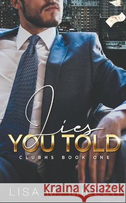 Lies You Told Lisa M Miller   9798215225820 Lisa M. Miller