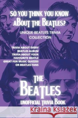 So You Think You Know About The Beatles? Billy Shears   9798215236642 Billy Shears