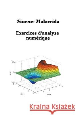 Exercices d'analyse numerique Simone Malacrida   9798215248263 Simone Malacrida