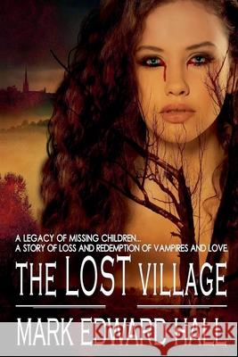 The Lost Village Mark Edward Hall 9798215250273 Mark Edward Hall
