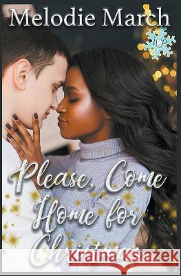 Please, Come Home for Christmas Melodie March   9798215251577 Pine St. Publishing