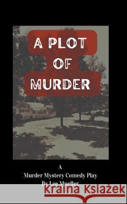 A Plot Of Murder Lee Mueller 9798215256138