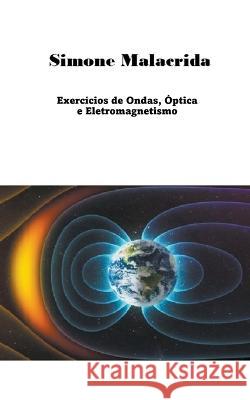 Exercicios de Ondas, Optica e Eletromagnetismo Simone Malacrida   9798215257821 Simone Malacrida