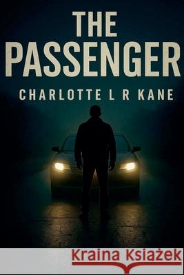 The Passenger Charlotte Kane   9798215258620
