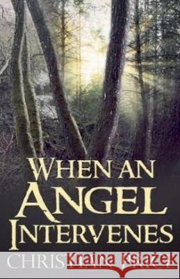 When an Angel Intervenes Jim Atkisson Christian Price  9798215258729 One Bright Dog Publishing