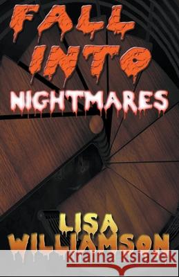 Fall Into Nightmares Lisa Williamson   9798215259016 Lisa Williamson