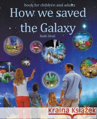 How We Saved the Galaxy Radii Sivak   9798215264539 Radiy Bohem