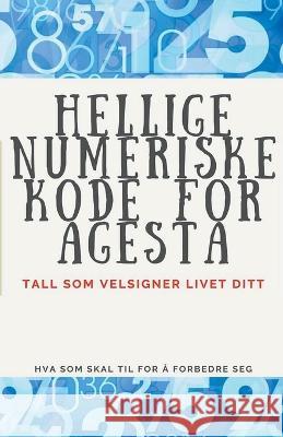 Hellige Numeriske Kode for Agesta Edwin Pinto   9798215266663 Edwin Pinto