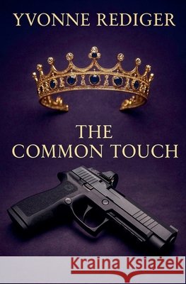 The Common Touch Yvonne Rediger   9798215267479 Yvonne Rediger