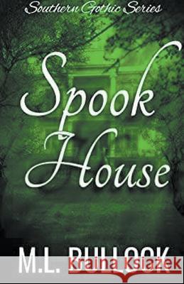 Spook House M L Bullock   9798215269008 M.L. Bullock