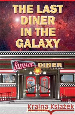 The Last Diner In The Galaxy Jean-Luc Roy   9798215277119 Jean-Luc Roy