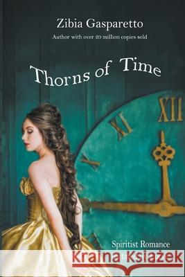 Thorns of Time Zibia Gasparetto The Spirit Lucius Mayda Herrera Marquez 9798215279311 World Spiritist Institute