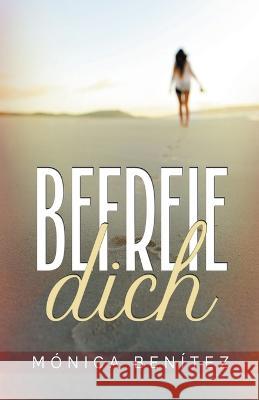 Befreie Dich Monica Benitez   9798215281567 Monica Benitez
