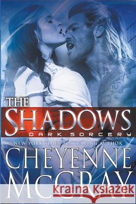 The Shadows Cheyenne McCray   9798215285541 Cheyenne McCray LLC