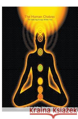 The Human Chakras Sridhar Rajasekaran   9798215290231 Jaishree