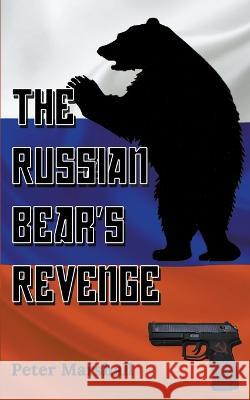 The Russian Bear's Revenge Peter Marshall 9798215295366