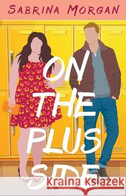 On The Plus Side Sabrina Morgan   9798215307212 Sabrina Morgan