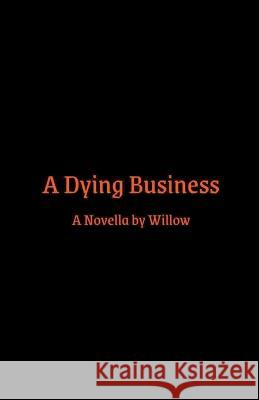 A Dying Business Willow   9798215307434 Willow