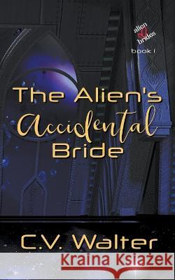 The Alien's Accidental Bride V Walter C   9798215312391 Aphrodite's Pearl