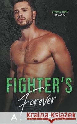 Fighter's Forever A Rivers Alexa Rivers  9798215313077