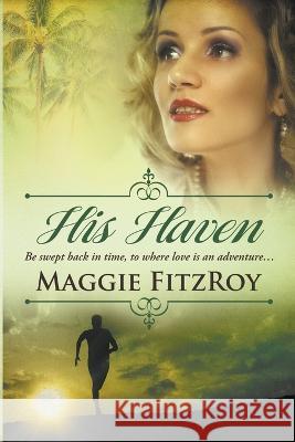 His Haven Maggie Fitzroy   9798215321331