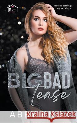 Big Bad Tease Abby Knox 9798215325759 Author Abby Knox, LLC
