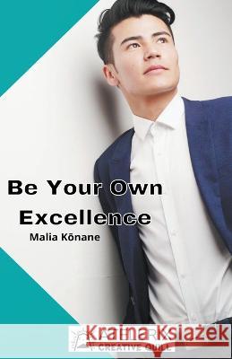 Be Your Own Excellence Malia Kōnane 9798215332849 Atelerix Creative Quill