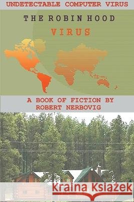 The Robin Hood Virus Robert Nerbovig 9798215333563