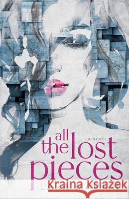 All the Lost Pieces Lara Martin   9798215341773