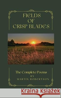 Fields Of Crisp Blades Martin Robertson 9798215346068 Martin Robertson