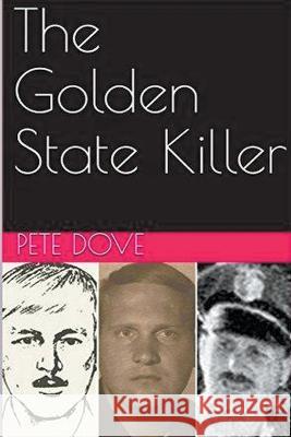 The Golden State Killer Pete Dove 9798215346518 Trellis Publishing