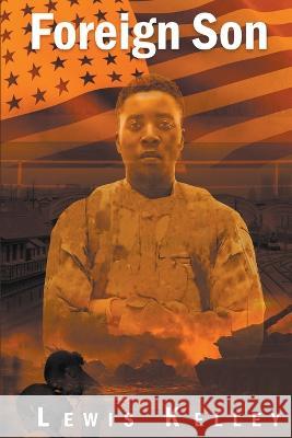 Foreign Son Lewis Kelley   9798215350072 Lewis Kelley