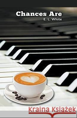 Chances Are Edward L White 9798215352366