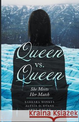 Queen Vs. Queen Barbara Winkes Alysia D Evans Anne Hagan 9798215355206 Jug Run Press
