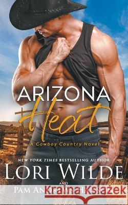 Arizona Heat Lori Wilde Pam Andrews Hanson  9798215356869 L&p