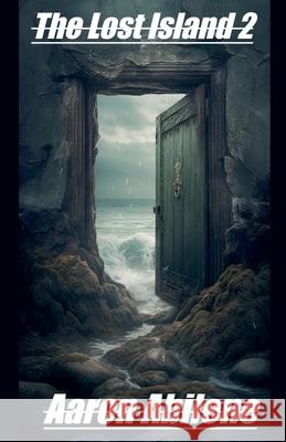 The Lost Island 2 Aaron Abilene 9798215357538