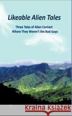 Likeable Alien Tales C D Moulton 9798215360019 C. D. Moulton